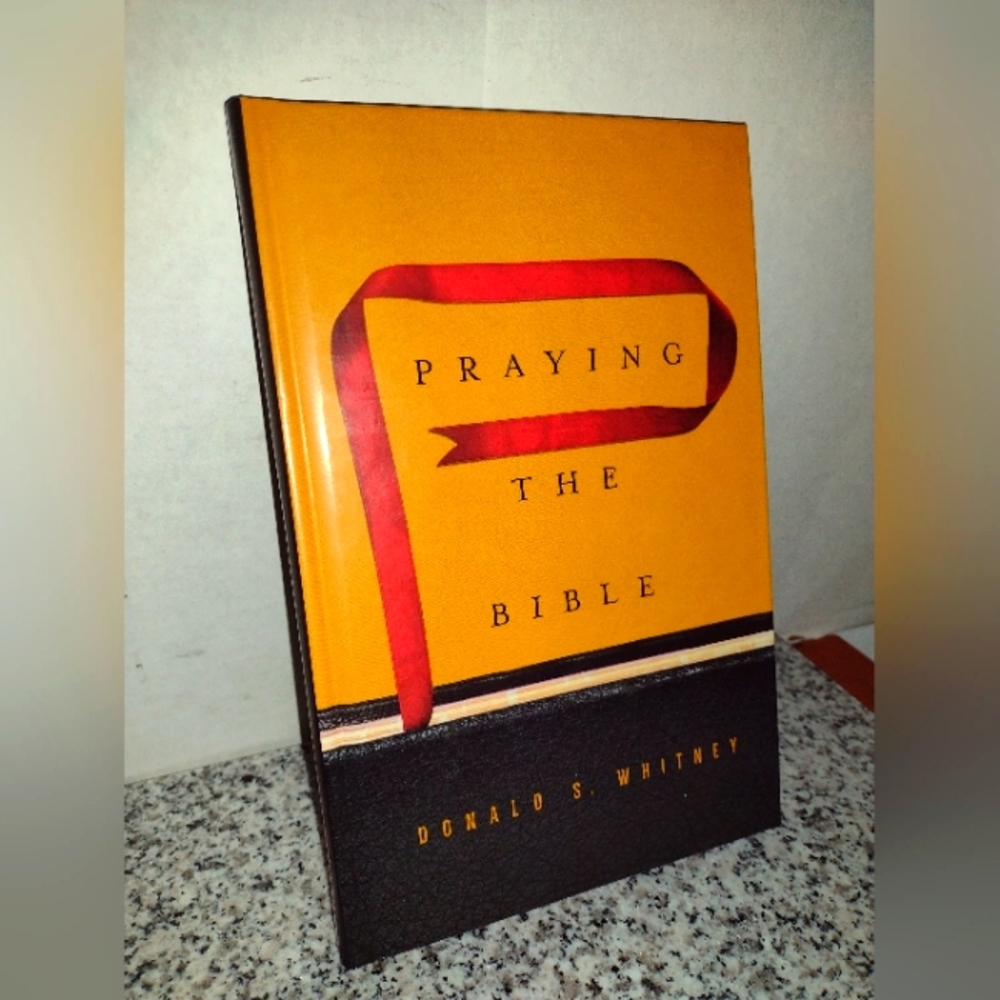 Praying the Bible by Donald S. Whitney 2015 Hardcover